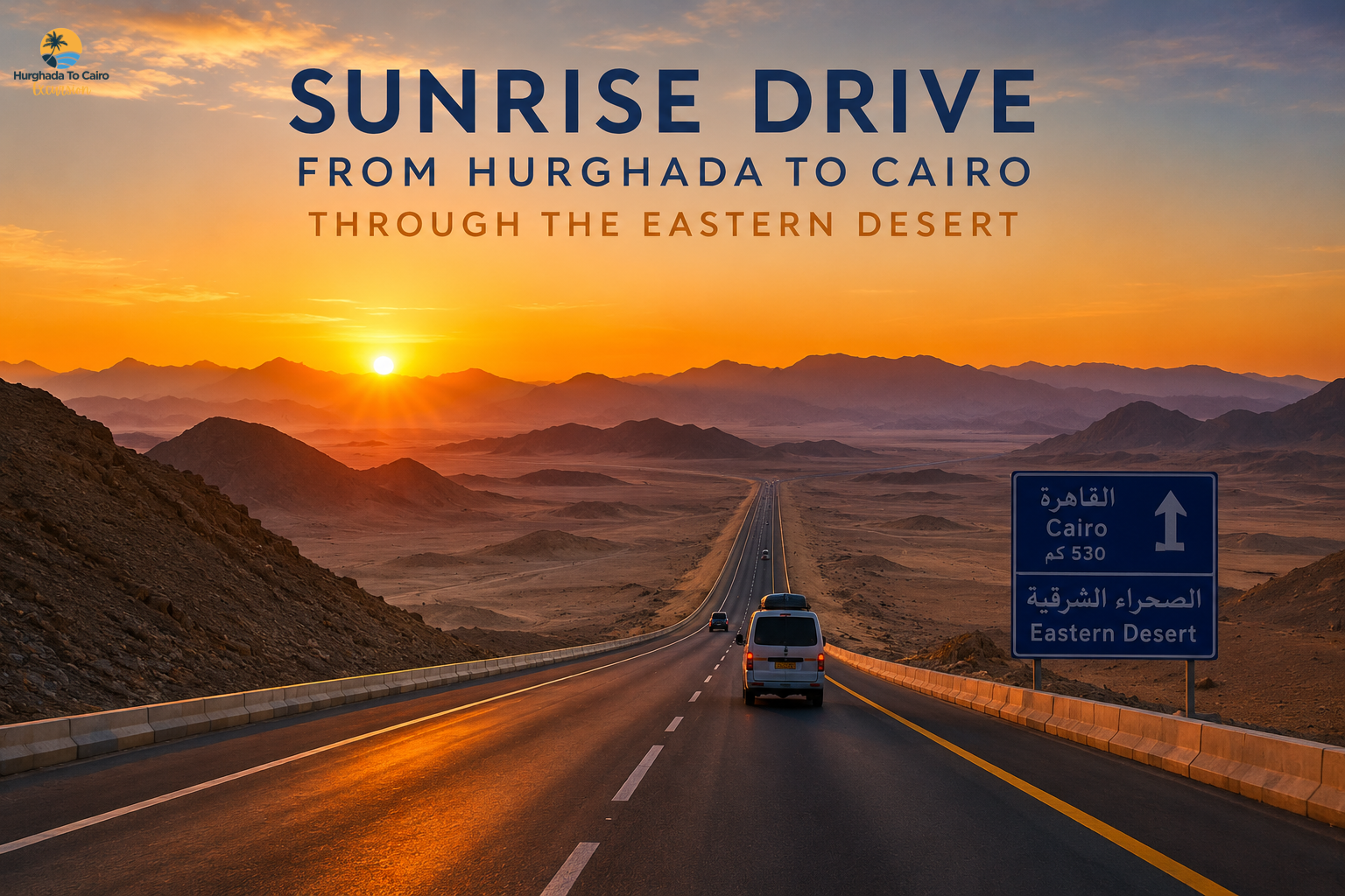 Sunrise Drive From Hurghada To Cairo Through The Eastern Desert